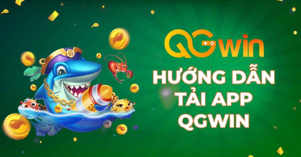 Hướng dẫn tải app QGWIN